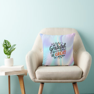 Coussin Sois Reconnaissant, Sois Grand