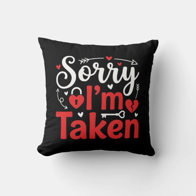 Coussin Sorry I’m Taken Funny Valentine Relationship Desig (Recto)