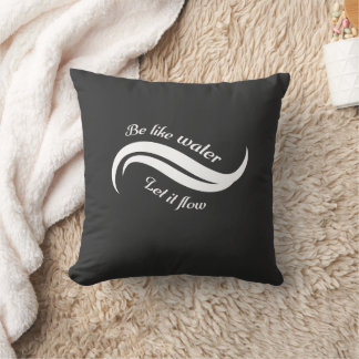 Coussin Soyez Comme l'Eau, Laissez-la Couler