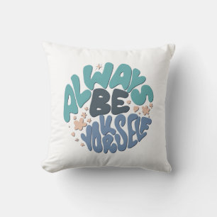 Coussin Soyez toujours vous-même - Citation positive bleue