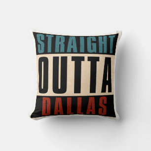 Coussin Stright Outta Dallas Texas TX USA