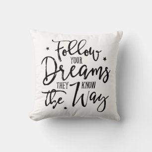 Coussin Suivez Vos Rêves. Ils Connaissent Le Chemin.