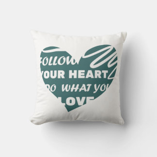 Coussin Suivez votre coeur, faites ce que vous aimez Cuisi