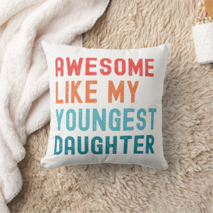 Coussin Super Comme Ma Plus Jeune Fille Fête De Famille
