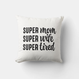 Coussin Super Maman Super Femme Super Fatiguée