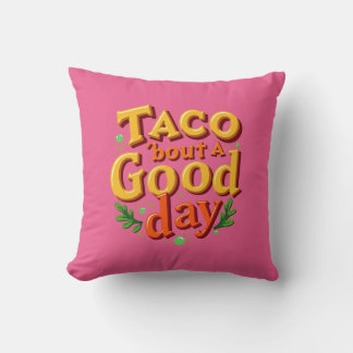Coussin Taco 'bout une Bonne Journée - Jeu de Mots Culinai