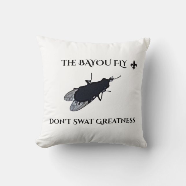 Coussin The Original Bayou Fly  Don't Swat Greatness (Recto)