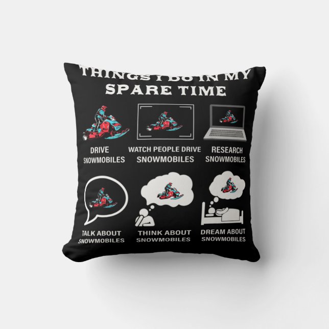 Coussin Things I Do In My Spare Time Snowmobiling (Recto)