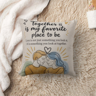 Coussin Together Is My Favorite Place To Be Throw Pillow |