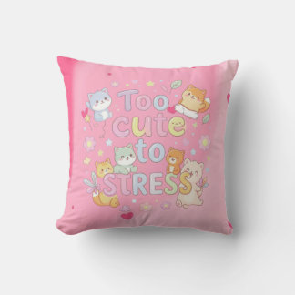 Coussin Too Cute to Stress Pillow – Funny Cute Cushion