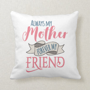 Coussin Toujours Ma Mère Pour Toujours Mon Ami Plutôt Jete
