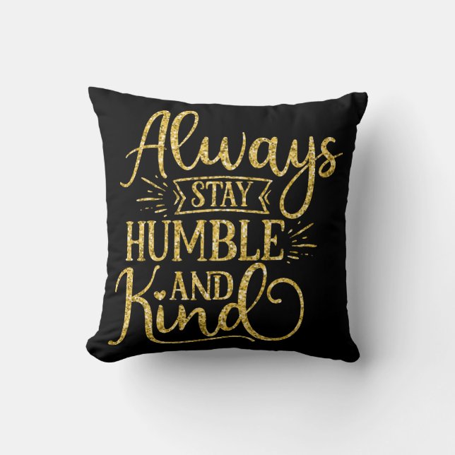 Coussin Toujours rester humble et gentil (Recto)