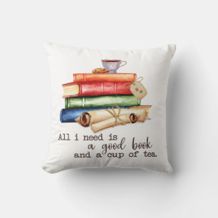 Coussin Tout Ce Dont J'Ai Besoin, C'Est Un Bon Livre Et Un