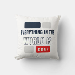 Coussin Tout Dans Le Monde Est Nul