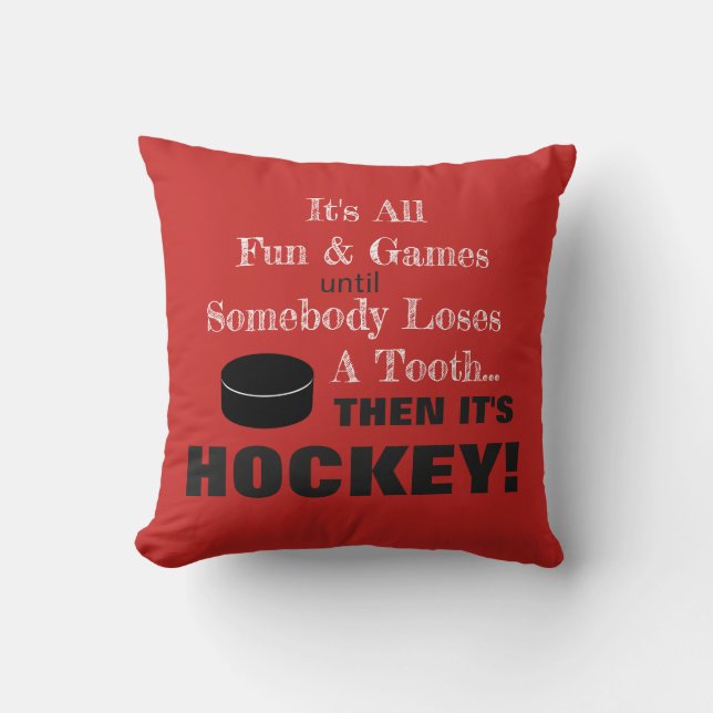 Coussin Tout est amusant & jeux...puis c'est HOCKEY ! (Recto)