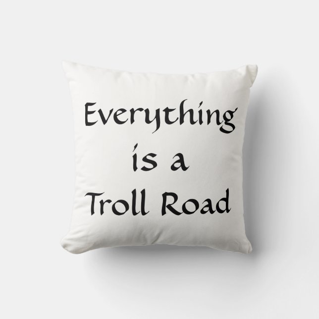 Coussin Tout est une route des trolls (Recto)