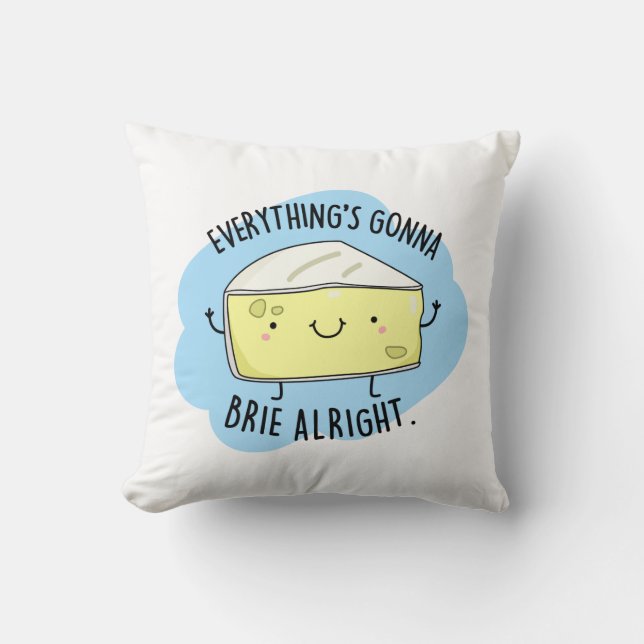 Coussin Tout va bien Brie bon drôle Pun au fromage (Recto)