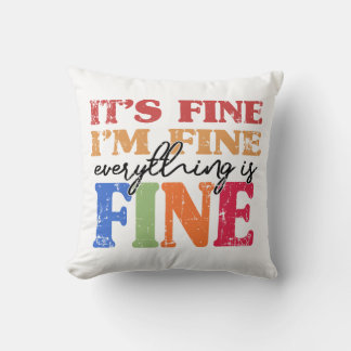 Coussin Tout Va Bien Je Suis Fin Tout Est Bien