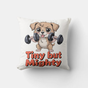 Coussin Toutou minuscule mais courageux