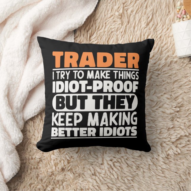Coussin Trader J'Essaie De Faire Des Choses Idiot Drôle Di (Couverture)