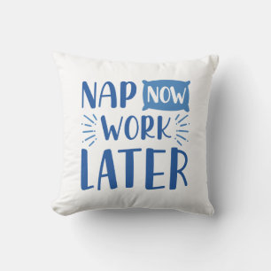 Coussin Travailler maintenant plus tard