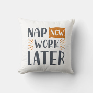 Coussin Travailler maintenant plus tard