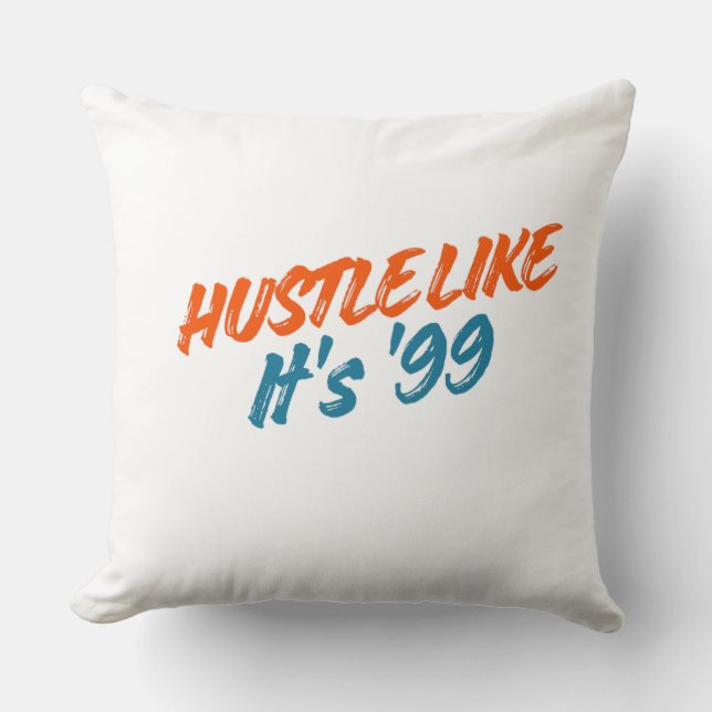 Coussin  Travaillez dur comme en 99 (Recto)