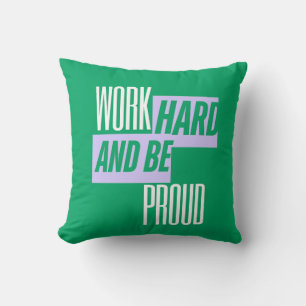 Coussin Travaillez dur et soyez fier, citation motivationn