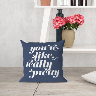 Coussin Tu es genre, vraiment jolie   Citation Marine & Wh