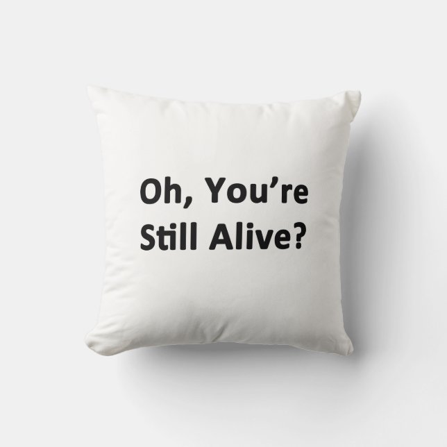 Coussin Tu es toujours en vie ? (Recto)