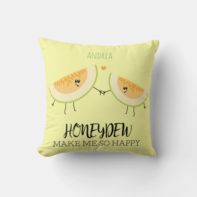 Coussin Tu Me Rends Si Heureux Citation De Foie Melon Drôl (Recto)