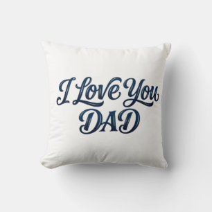Coussin Typographie élégante et grasse "Je t'aime Papa" Te