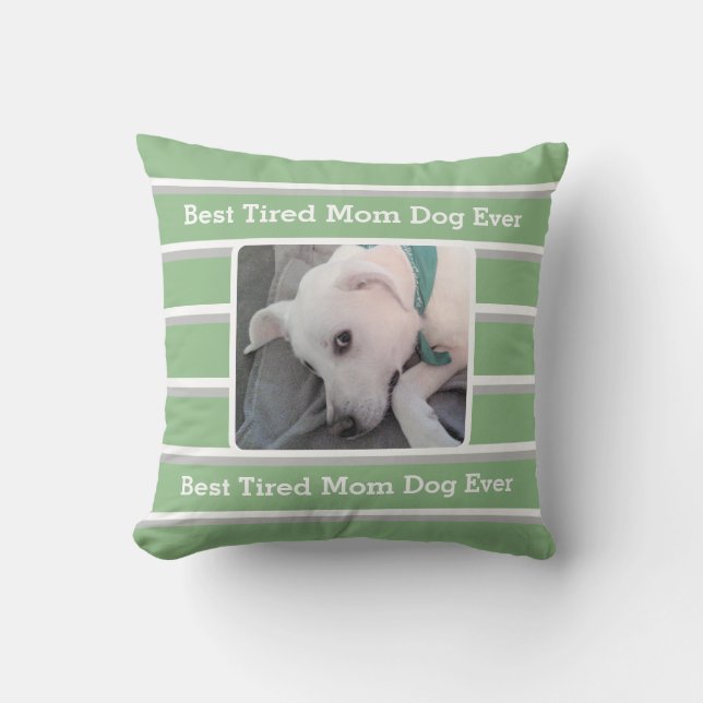 Coussin Vert clair doux rayé Meilleur Fatigué Chien Maman  (Recto)