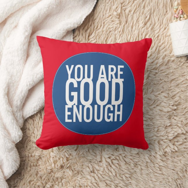 Coussin Vous Êtes Assez Bon (Choisissez Votre Propre Coule (Couverture)