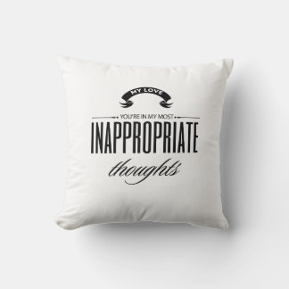 Coussin Vous êtes dans mes pensées les plus inappropriées