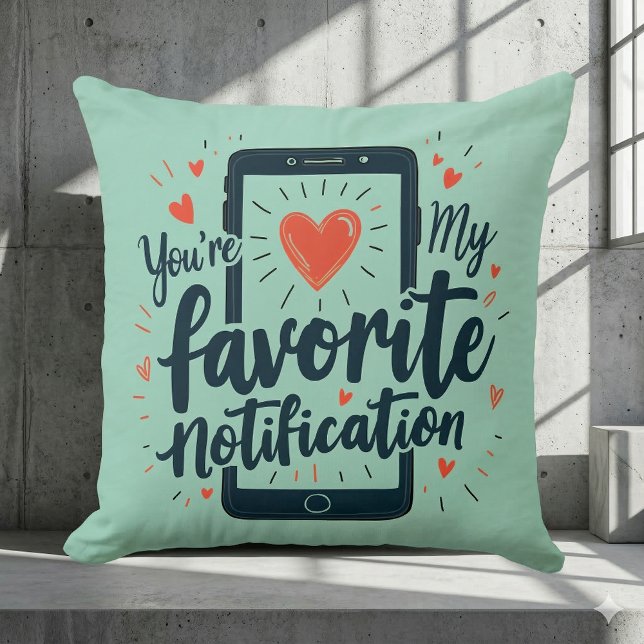 Coussin Vous êtes mon affection numérique de notification  (You're My Favorite Notification Digital Affection Throw Pillow Mockup B)