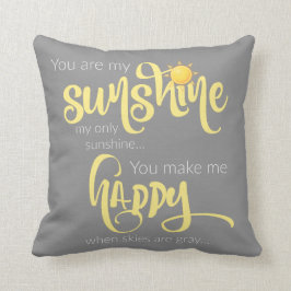 Coussin Vous êtes mon soleil ; jaune sur le gris, avec le