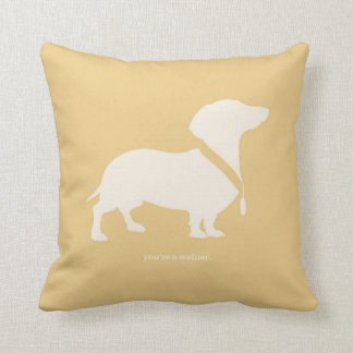 Coussin Vous êtes un Weiner