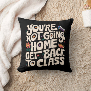 Coussin Vous n'allez pas rentrer chez vous, retournez en c