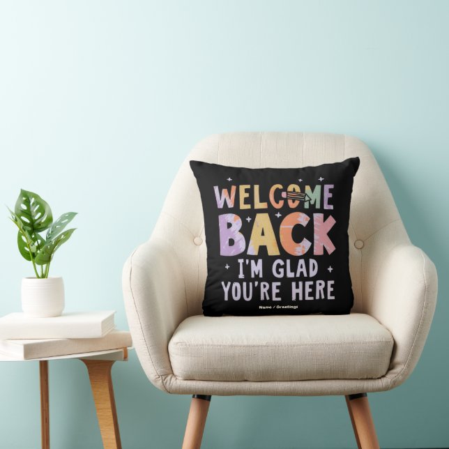 Coussin Welcome Back I'm Glad You're Here First Day School (Chaise)