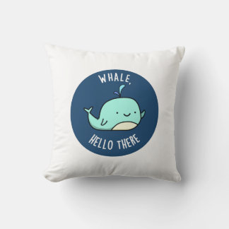 Coussin Whale Hello There Funny Whale Pun
