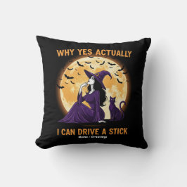 Coussin Why Yes, Actually, I Can Drive a Stick Funny Witch