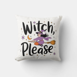Coussin Witch, Please - Fun and Sassy Halloween Design