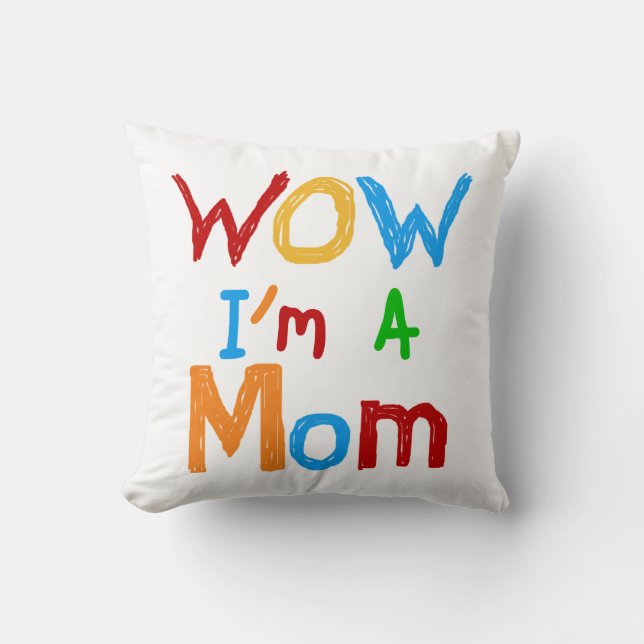 Coussin WOW Je suis une maman T-shirts et GIfts (Recto)
