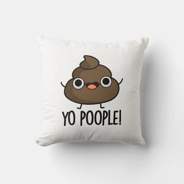 Coussin Yo Les Gens Drôle Poop Pun (Recto)