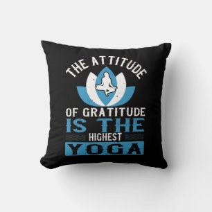 Coussin Yoga L'Attitude De La Gratitude Est Le Plus Haut Y