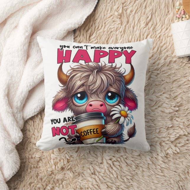 Coussin You Can't Make Everyone Happy You Are Not Coffee  (Couverture)