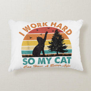 Coussins Décoratifs Je travaille dur afin que mon chat puisse avoir un