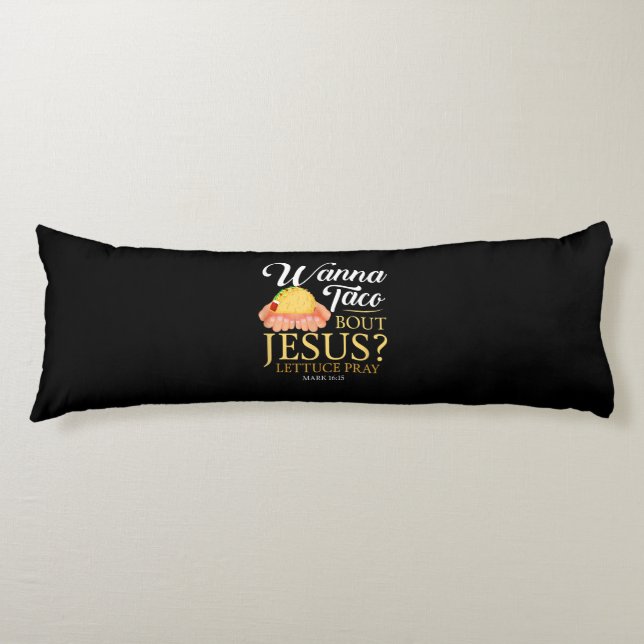 Coussins Longs Drôle don chrétien Wanna Taco Bout Jesus Lover (Devant)