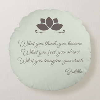 Coussins Ronds Ce que vous pensez, vous devenez Bouddha